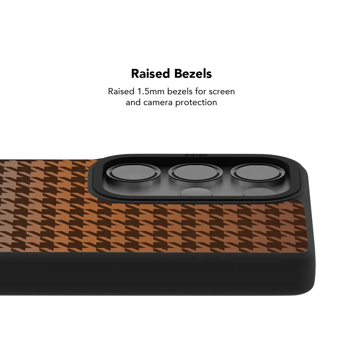 Raised bezel on the brown houndstooth Galaxy case lifting the camera lenses clear of a flat surface